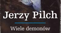 Jerzy Pilch, Wiele demonw [fot. Wielka Litera]