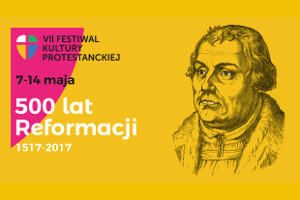 VII Festiwal Kultury Protestanckiej "500 lat Reformacji" [fot. FKP]